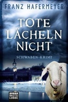Franz Hafermeyer - Tote lächeln nicht