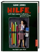 Sabine Ludwig - Hilfe, ich hab meine Lehrerin geschrumpft
