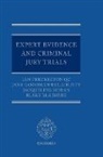 Ian Goodman-Delahunty Freckelton, Professor Ian Freckelton, Professor Ian Goodman-Delahunty Freckelton, Ian Freckelton Qc, Ian (Practising Queen''s Counsel Freckelton Qc, Ian Goodman-Delahunty Freckelton Qc... - Expert Evidence and Criminal Jury Trials