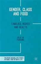 Julie M Parsons, Julie M. Parsons, Julie M. Parsons - Gender, Class and Food