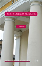 Clive Gray - Politics of Museums