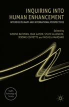 Sylvi Allouche, Sylvie Allouche, Simone Bateman, Simone Allouche Bateman, Simone Gayon Bateman, Jea Gayon... - Inquiring Into Human Enhancement