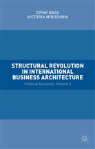 Dipak Basu, Dipak Miroshnik Basu, Dipak R. Basu, Victori Miroshnik, Victoria Miroshnik - Structural Revolution in International Business Architecture