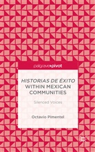 O Pimentel, O. Pimentel, Octavio Pimentel - Historias De Exito Within Mexican Communities