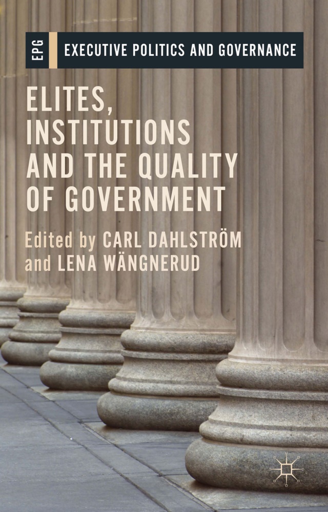 Carl Wangnerud Dahlstrom, Carl Dahlstrom, Car Dahlström, Carl Dahlström, Lena Wangnerud,  Wängnerud... - Elites, Institutions and the Quality of Government