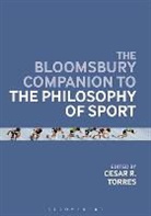 Cesar R Torres, Cesar R. Torres, Professor Cesar R. Torres, Cesar R. Torres, Professor Cesar R. Torres - The Bloomsbury Companion to the Philosophy of Sport