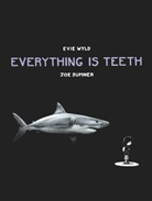Joe Sumner, Sumner Joe, Evie Wyld, Evie Sumner Wyld, Wyld Evie - Everything Is Teeth