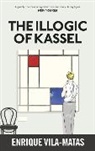 Enrique Vila-Matas - The Illogic of Kassel