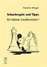 Friedrich Wiegel - Schachregeln und Tipps für kleine Großmeister!