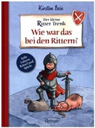Christian Becker, Kirste Boie, Kirsten Boie, Barbara Scholz, Barbara Scholz - Der kleine Ritter Trenk - Wie war das bei den Rittern?