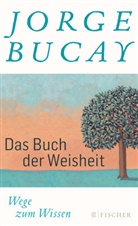 Jorge Bucay - Das Buch der Weisheit
