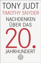 Ton Judt, Tony Judt, Timothy Snyder - Nachdenken über das 20. Jahrhundert