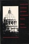 Ramet, Pedro Ramet, Sabrina P Ramet, Sabrina P. Ramet, Sabrina P. Ramet - Catholicism and Politics in Communist Societies