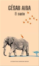 César Aira - El santo
