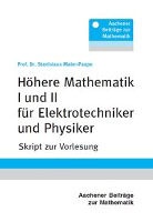 Stanislaus Maier-Paape, Stanislaus (Prof. Dr.) Maier-Paape - Höhere Mathematik I und II für Elektrotechniker und Physiker