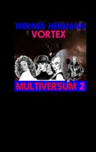Werner Hermann - Vortex - Multiversum 2