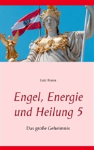 Lutz Brana - Engel, Energie und Heilung 5
