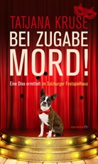 Tatjana Kruse - Bei Zugabe Mord!