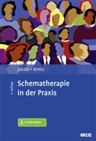 Arnoud Arntz, Gitt Jacob, Gitta Jacob - Schematherapie in der Praxis, m. 1 Buch, m. 1 E-Book
