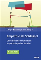 BAUMGARTNER, Baumgartner, Sibylle Baumgartner, Sabin Geiger, Sabine Geiger - Empathie als Schlüssel, m. 1 Buch, m. 1 E-Book