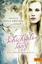 Nicole Boyle Rodtnes, Nicole Boyle Rødtnes, Christel Hildebrandt, Christel Hildebrandt - Die Töchter der Elfe - Schicksalstanz