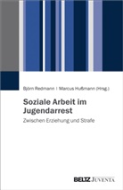 Hussmann, Hussmann, Marcus Hußmann, Björ Redmann, Björn Redmann - Soziale Arbeit im Jugendarrest