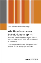 Daniel Bendix, Laura Digoh, Nadine u a Golly, Elin Marmer, Elina Marmer, Sow... - Wie Rassismus aus Schulbüchern spricht