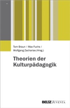 Tom Braun, Ma Fuchs, Max Fuchs, Wolfgang Zacharias - Theorien der Kulturpädagogik