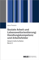 Hans Thiersch - Soziale Arbeit und Lebensweltorientierung: Handlungskompetenz und Arbeitsfelder