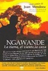 Juan Antonio Mendoza Cachero - Ngawande : la tierra, el viento, la caza--