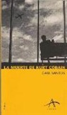 Care Santos - La muerte de Kurt Cobain
