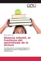 Martín Martín Cala - Dislexia infantil, el trastorno del aprendizaje de la lectura