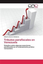 Gilberto Atencio Valladares - Tributos parafiscales en Venezuela
