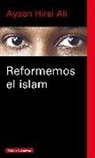 Ayaan Hirsi Ali - Reformemos el islam