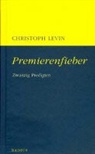 Christoph Levin - Premierenfieber