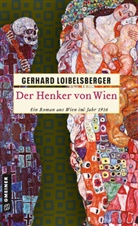 Gerhard Loibelsberger - Der Henker von Wien