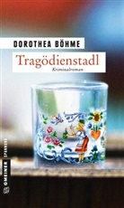 Dorothea Böhme - Tragödienstadl