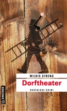 Wildis Streng - Dorftheater