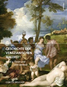 Günter Brucher - Geschichte der venezianischen Malerei - 4: Geschichte der Venezianischen Malerei