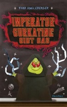 Tom Angleberger - Imperator Gurkatine gibt Gas
