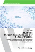 Peter Tutacz - Flüchtige Tris(aziridinylamidinate) der Seltenerdmetalle