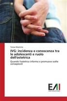 Teresa Mastrota - IVG: incidenza e conoscenza tra le adolescenti e ruolo dell'ostetrica