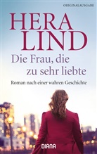 Hera Lind - Die Frau, die zu sehr liebte