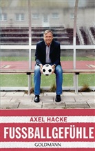 Axel Hacke - Fußballgefühle