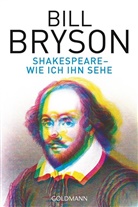Bill Bryson - Shakespeare - wie ich ihn sehe