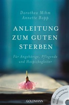 Annette Bopp, Dorothe Mihm, Dorothea Mihm - Anleitung zum guten Sterben, m. DVD
