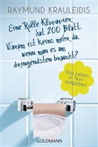 Raymund Krauleidis - Eine Rolle Klopapier hat 200 Blatt. Warum ist keins mehr da, wenn man es am dringendsten braucht?