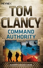 To Clancy, Tom Clancy, Mark Greaney - Command Authority - Kampf um die Krim