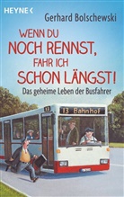 Gerhard Bolschewski - Wenn du noch rennst, fahr ich schon längst!