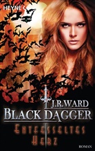 J. R. Ward - Black Dagger - Entfesseltes Herz